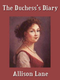 Title: The Duchess's Diary, Author: Allison Lane