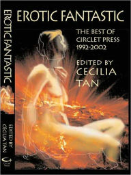 Title: Erotic Fantastic: The Best of Circlet Press 1992-2002, Author: Cecilia Tan