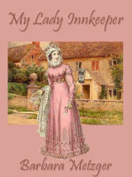 Title: My Lady Innkeeper, Author: Barbara Metzger