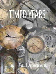 Title: Timed Years, Author: Paul Ainsworth