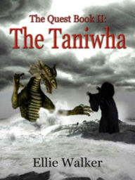 Title: The Taniwha [The Quest Book Two], Author: Ellie Walker