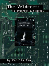 Title: The Velderet: A CyberSex S/M Serial, Author: Cecilia Tan
