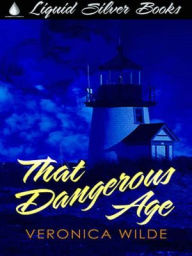 Title: That Dangerous Age, Author: Veronica Wilde