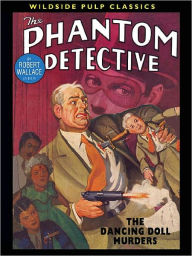 Title: The Phantom Detective: The Dancing Doll Murders, Author: Robert Wallace