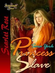 Title: Princess Slave, Author: Sara York