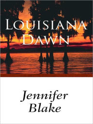 Title: Louisiana Dawn, Author: Jennifer Blake