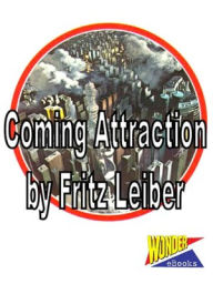 Title: Coming Attraction, Author: Fritz Leiber