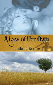 Title: A Law of Her Own, Author: Linda LaRoque