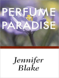 Title: Perfume of Paradise, Author: Jennifer Blake