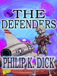 Title: The Defenders, Author: Philip K. Dick