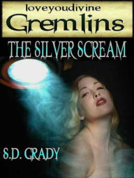 Title: The Silver Scream, Author: S. D. Grady