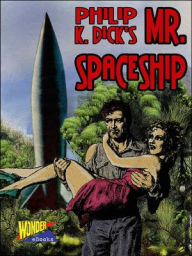 Title: Mr. Spaceship, Author: Philip K. Dick