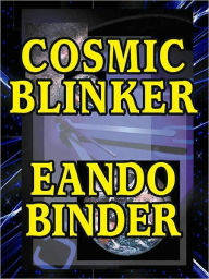 Title: The Cosmic Blinker, Author: Eando Binder