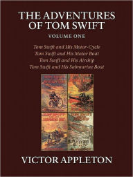 Title: The Adventures of Tom Swift, Vol 1, Author: Victor Appleton