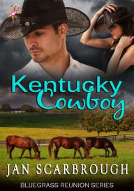 Title: Kentucky Cowboy [Bluegrass Reunion Series Book One], Author: Jan Scarbrough