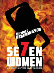 Title: Seven Women: An Erotic Private Investigation, Author: Michael Hemmingson