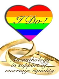 Title: I Do: An Anthology to Support Marriage Equality, Author: Alex Beecroft