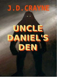 Title: Uncle Daniel's Den: A Horror Novel, Author: J. D. Crayne