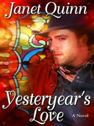 Title: Yesteryear's Love, Author: Janet Quinn