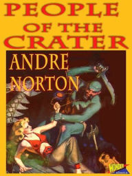 Title: The People of the Crater, Author: Andre Norton