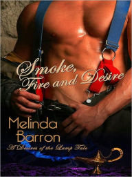 Title: Smoke, Fire and Desire [A Desires of the Lamp Tale], Author: Melinda Barron