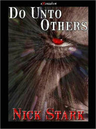 Title: Do Unto Others, Author: Nick Stark