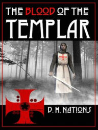 Title: Blood of the Templar, Author: D.H. Nations