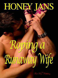 Title: Roping A Runaway Bride, Author: Honey Jans