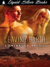 Title: Leaving Earth, Author: Loribelle Hunt