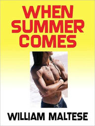 Title: When Summer Comes, Author: William Maltese