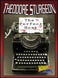 Title: The Perfect Host, Author: Theodore Sturgeon