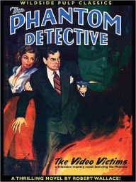 Title: The Phantom Detective in The Video Victims, Author: Robert Wallace