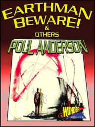 Title: Earthman, Beware! and Others, Author: Poul Anderson