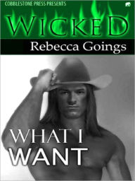 Title: What I Want, Author: Rebecca Goings