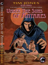 Title: Under the Suns of Antares, Author: Tim Jones