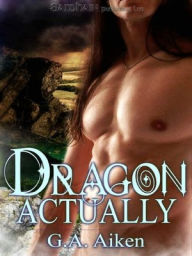 Title: Dragon Actually, Author: G. A. Aiken