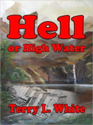 Title: Hell or High Water, Author: Terry White
