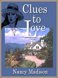 Title: Clues to Love: Book One, Author: Nancy Madison