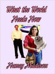 Title: What the World Needs Now, Author: Nancy Madison