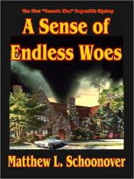 Title: A Sense of Endless Woes: [Tornado Man Series #2], Author: Matthew L. Schoonover