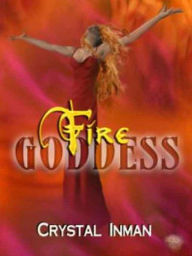 Title: Fire Goddess [Elemental Guardian Series Book 1], Author: Crystal Inman