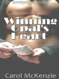 Title: Winning Opal's Heart, Author: Carol McKenzie