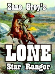 Title: Lone Star Ranger, Author: Zane Grey