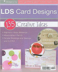 Title: LDS Card Designs: 135 Creative Ideas, Author: Amy Griffiths and Mindi Haddock