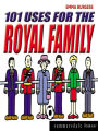 101 Uses for the Royal Family