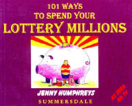 Title: 101 Ways to Spend Your Lottery Millions, Author: Jenny Humphreys