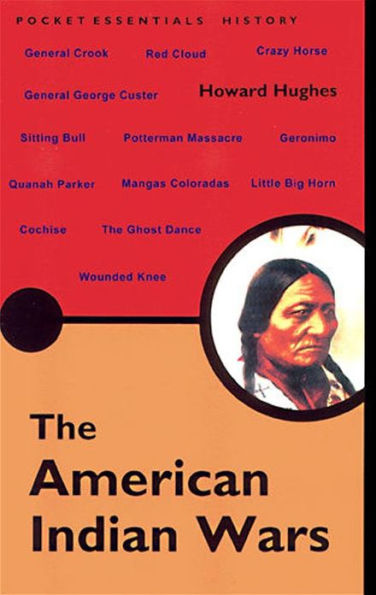 American Indian Wars: The Pocket Essential Guide