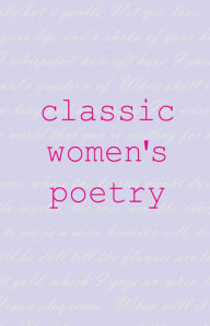 Title: Classic Women's Poetry, Author: Stewart Ferris