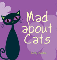 Title: Mad About Cats, Author: Kitty Bunton