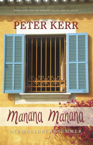 Title: Manana Manana: One Mallorcan Summer, Author: Peter  Kerr